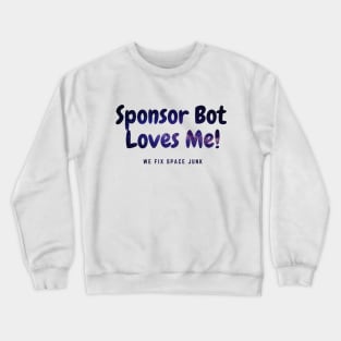 Sponsor Bot Loves Me! Crewneck Sweatshirt